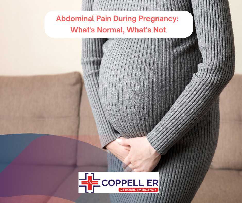 Abdominal Pain During Pregnancy Whats Normal, Whats Not - ER of Coppell
