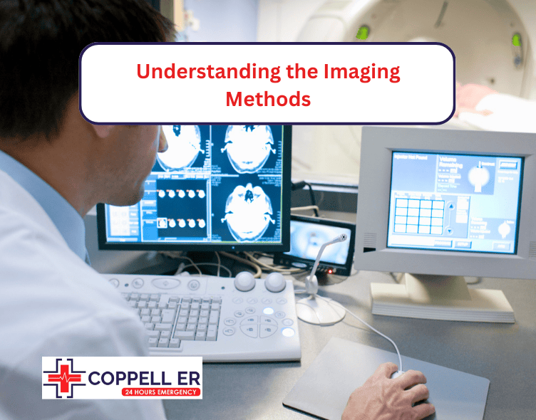 Understanding the Imaging Methods at Coppell ER near me emergency room