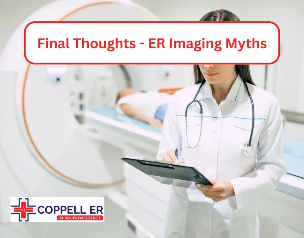 Final Thoughts - ER Imaging Myths