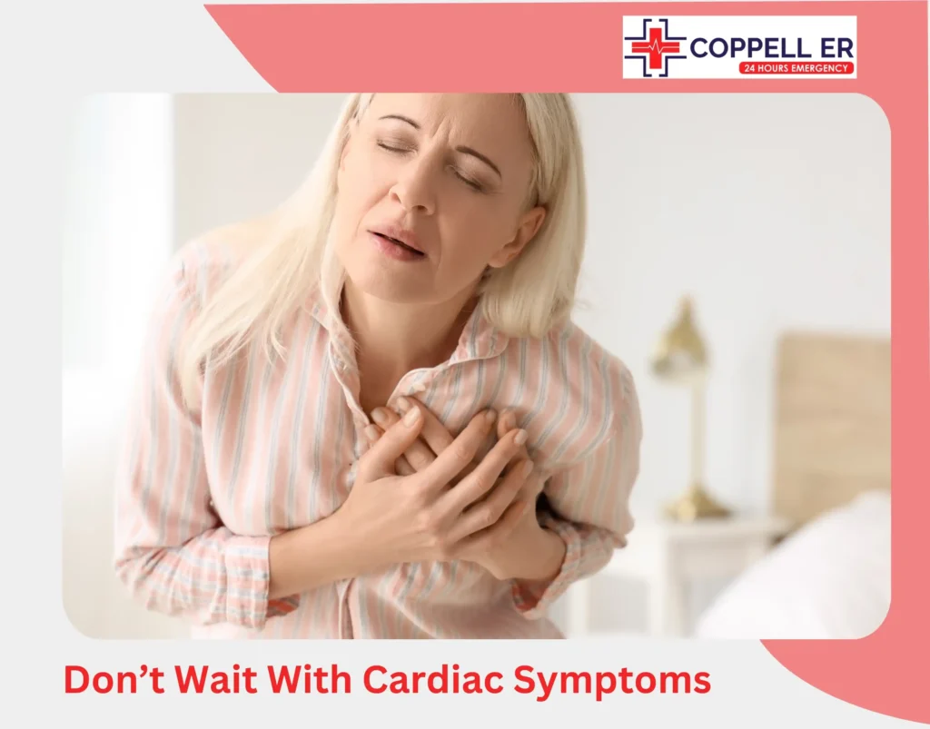 Don’t Wait With Cardiac Symptoms