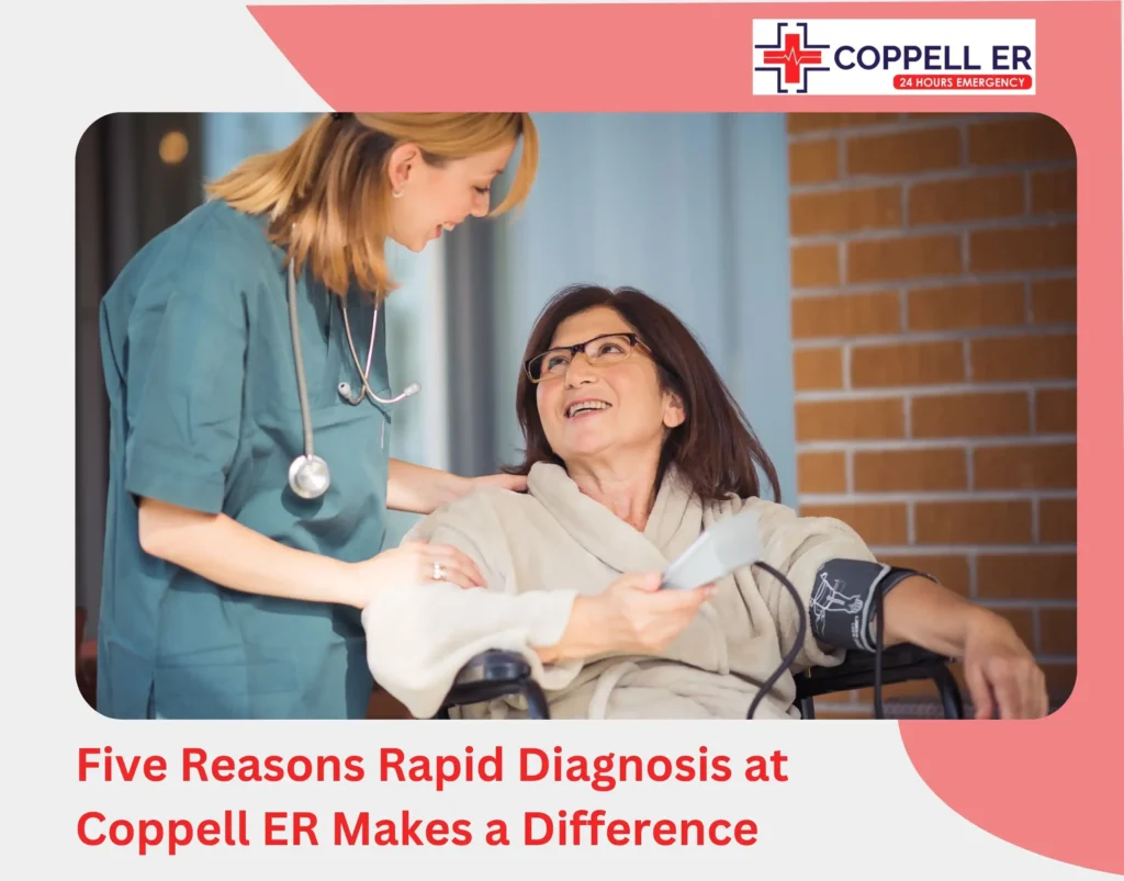 Five Reasons Rapid Diagnosis at Coppell ER Makes a Difference