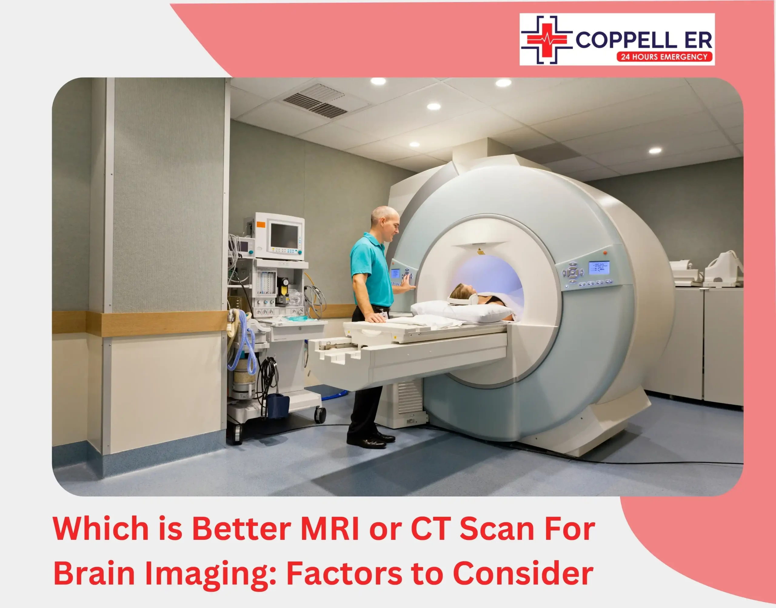 Which is Better MRI or CT Scan For Brain Imaging Factors to Consider