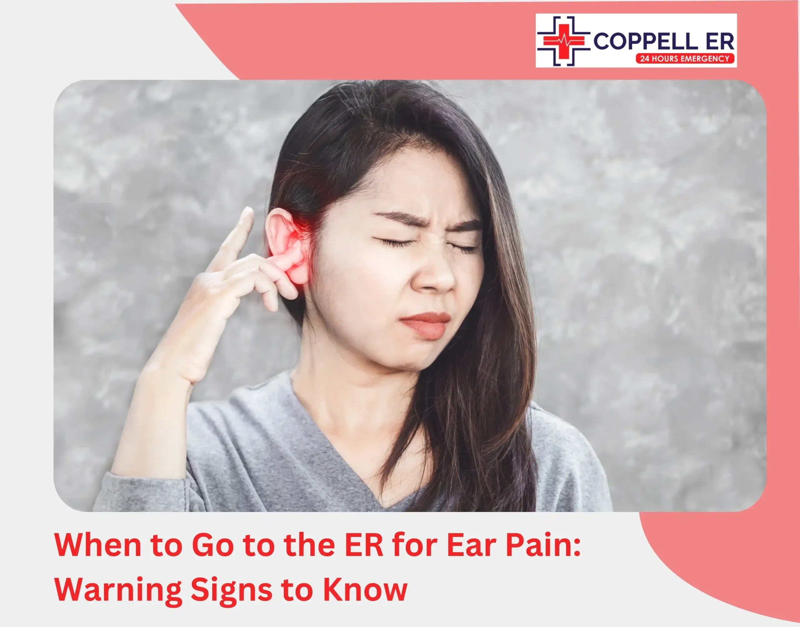 When to Go to the ER for Ear Pain Warning Signs to Know