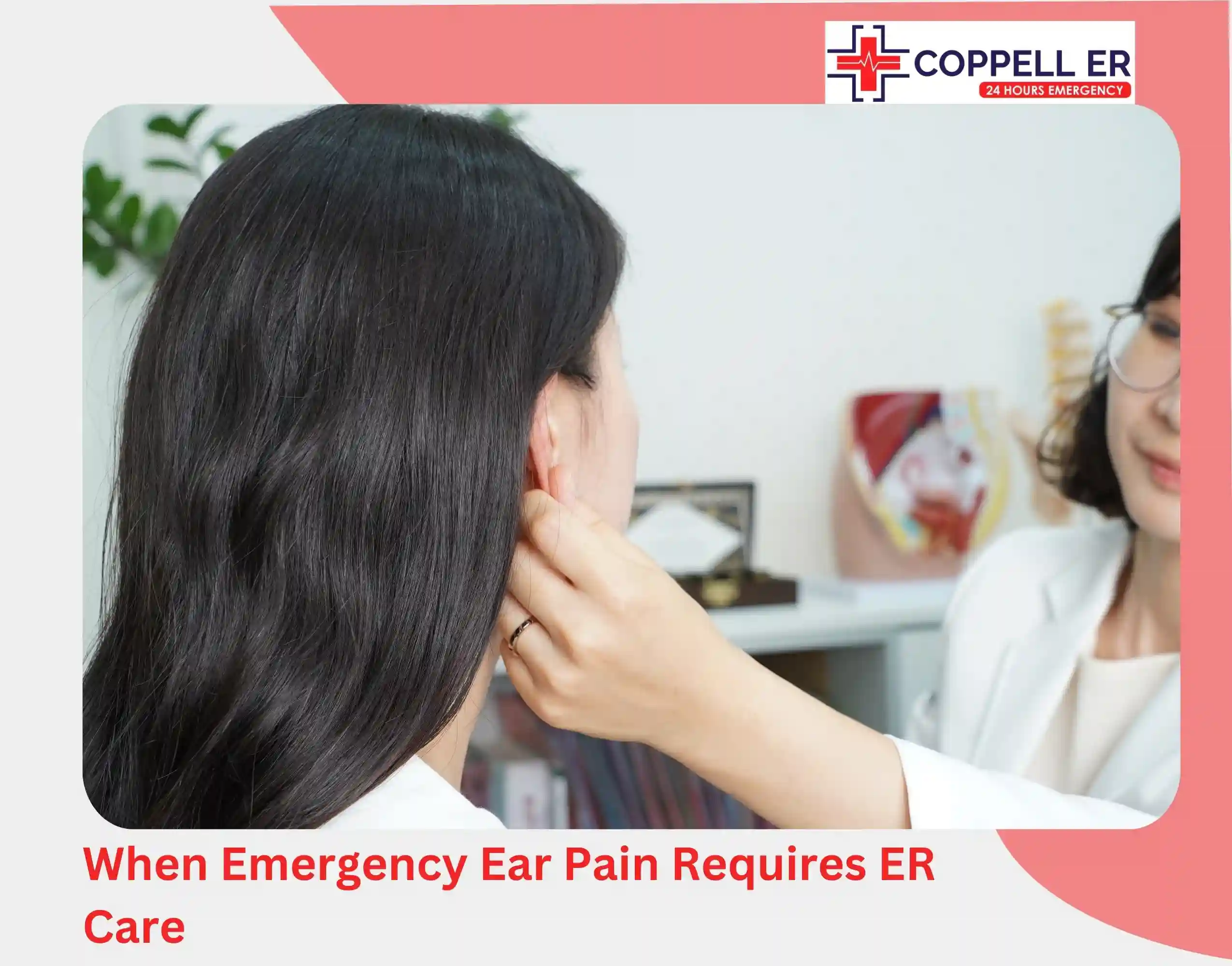 When Emergency Ear Pain Requires ER Care