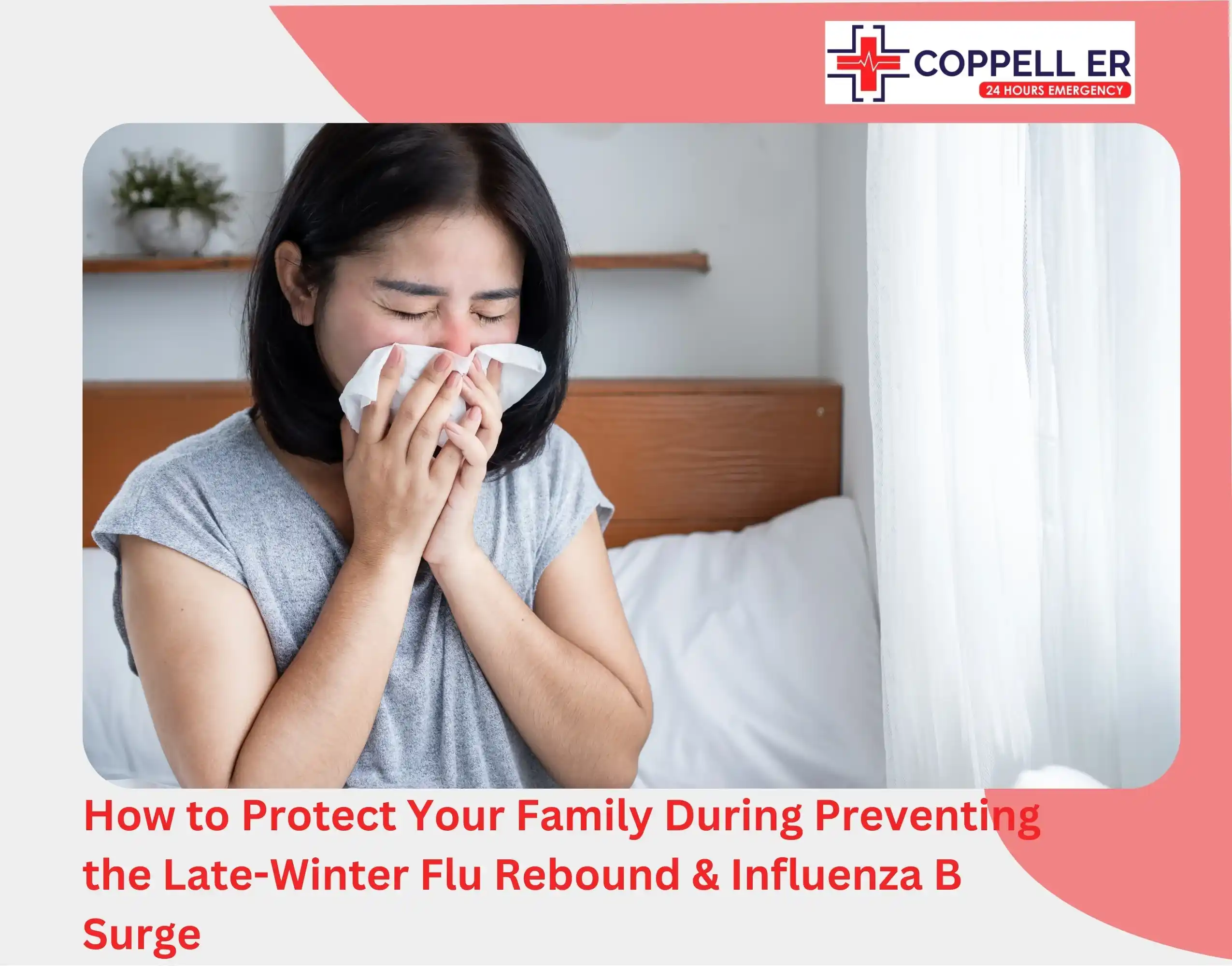 How to Protect Your Family During Preventing the Late-Winter Flu Rebound & Influenza B Surge