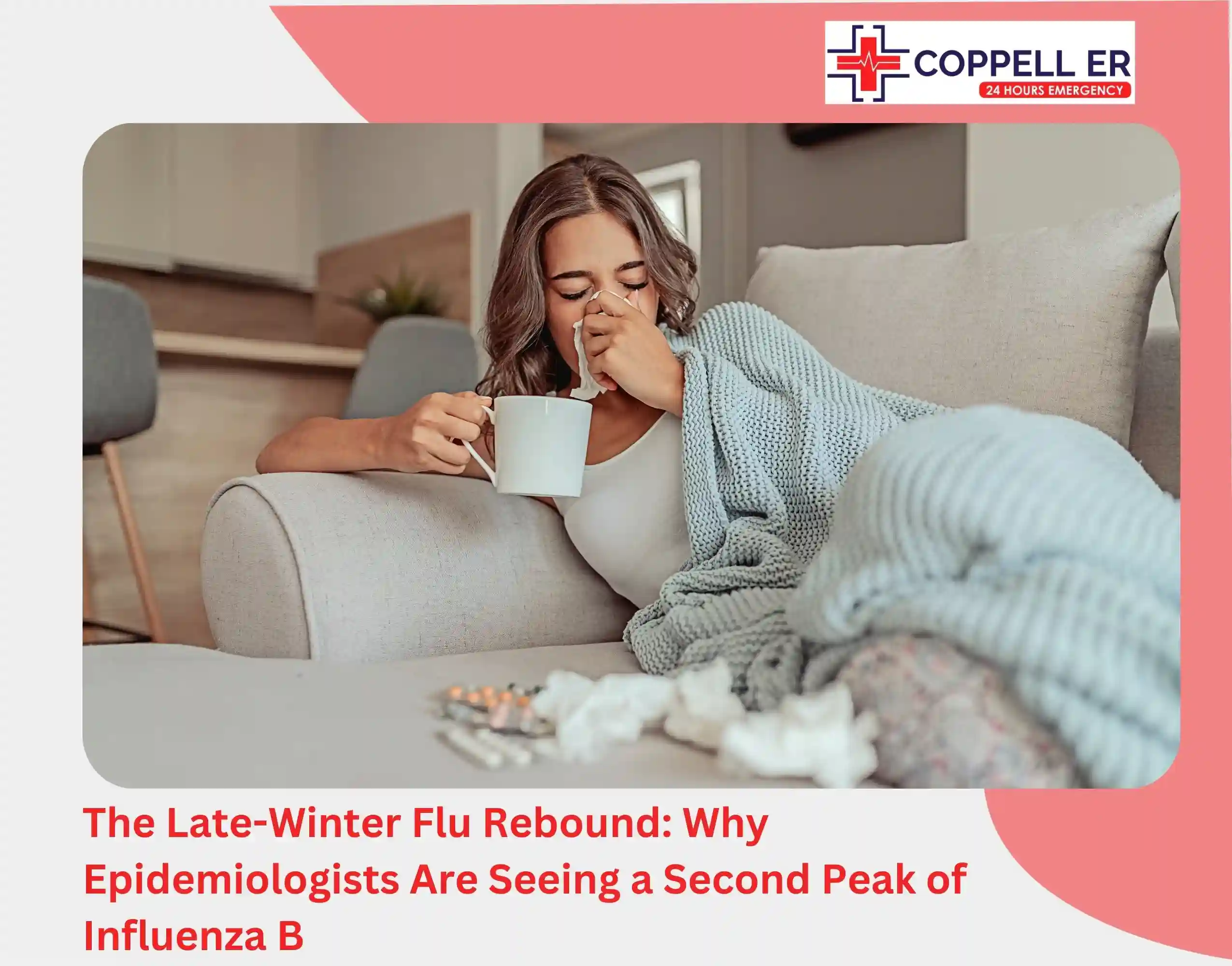 The Late-Winter Flu Rebound Why Epidemiologists Are Seeing a Second Peak of Influenza B