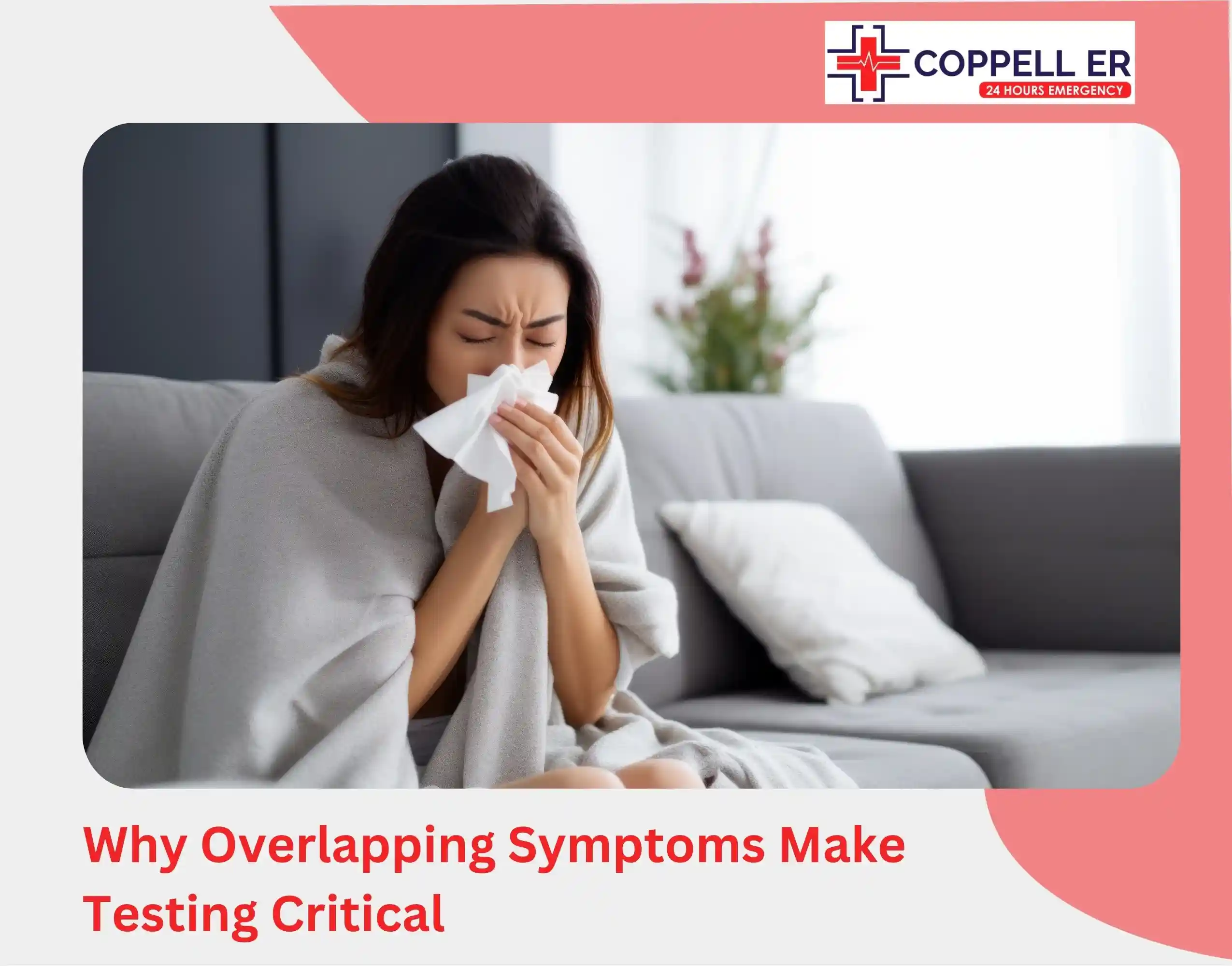 Why Overlapping Symptoms Make Testing Critical