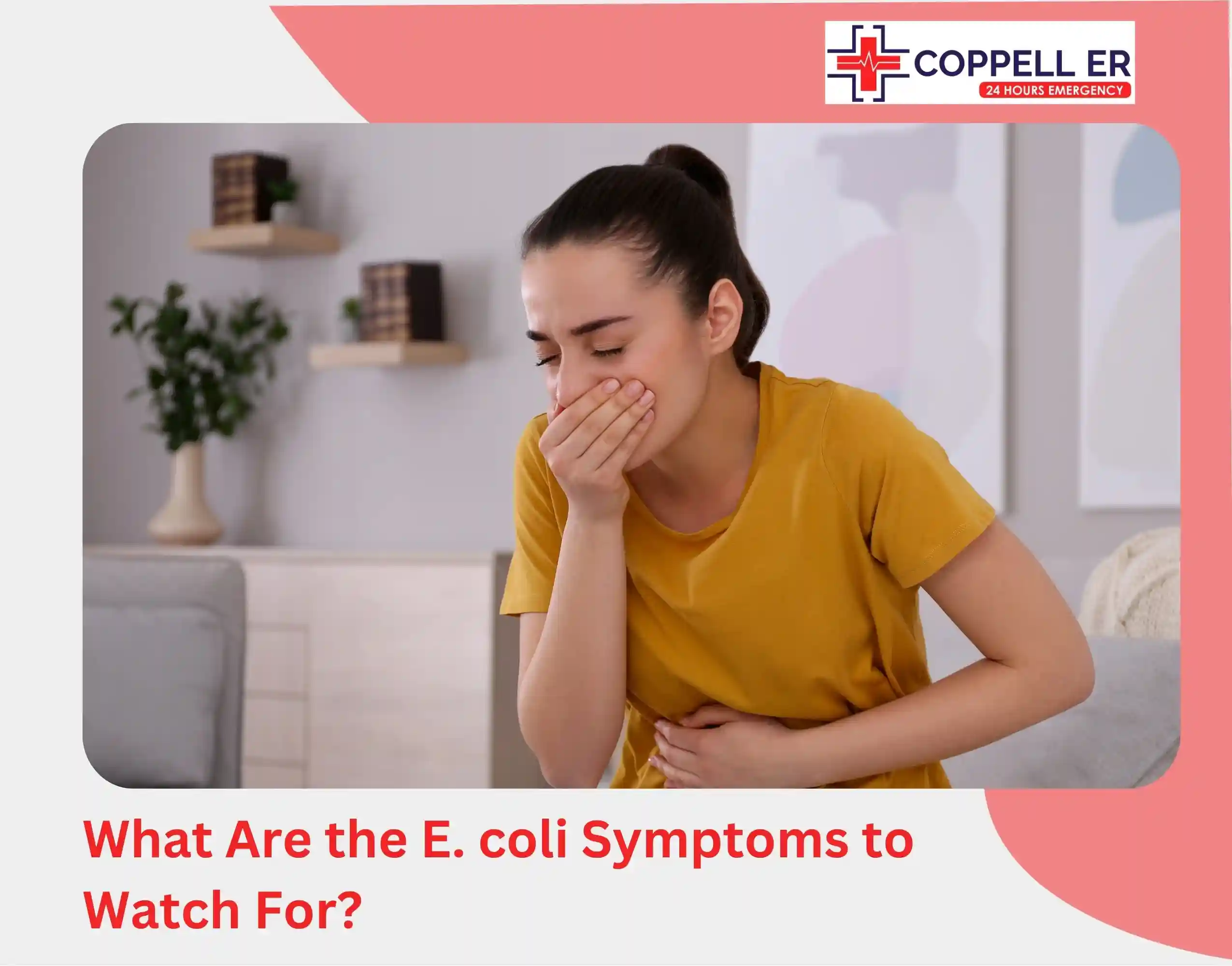What Are the E. coli Symptoms to Watch For