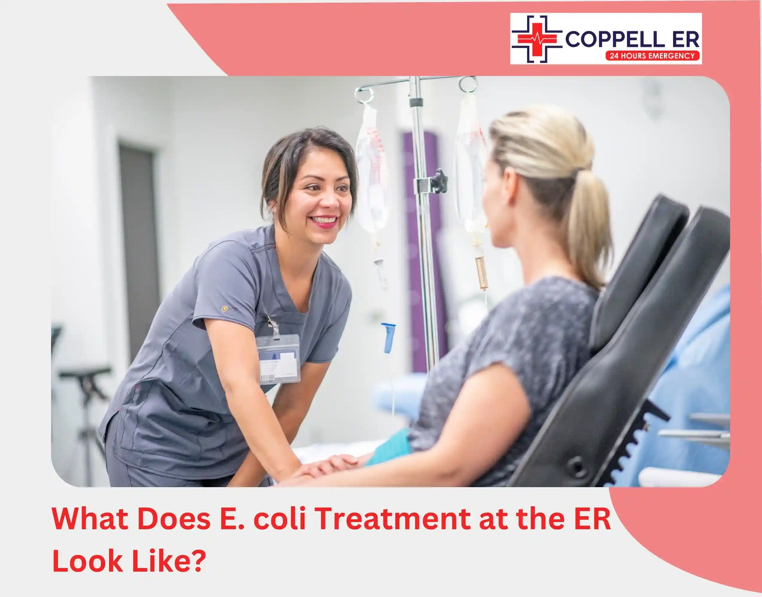 What Does E. coli Treatment at the ER Look Like