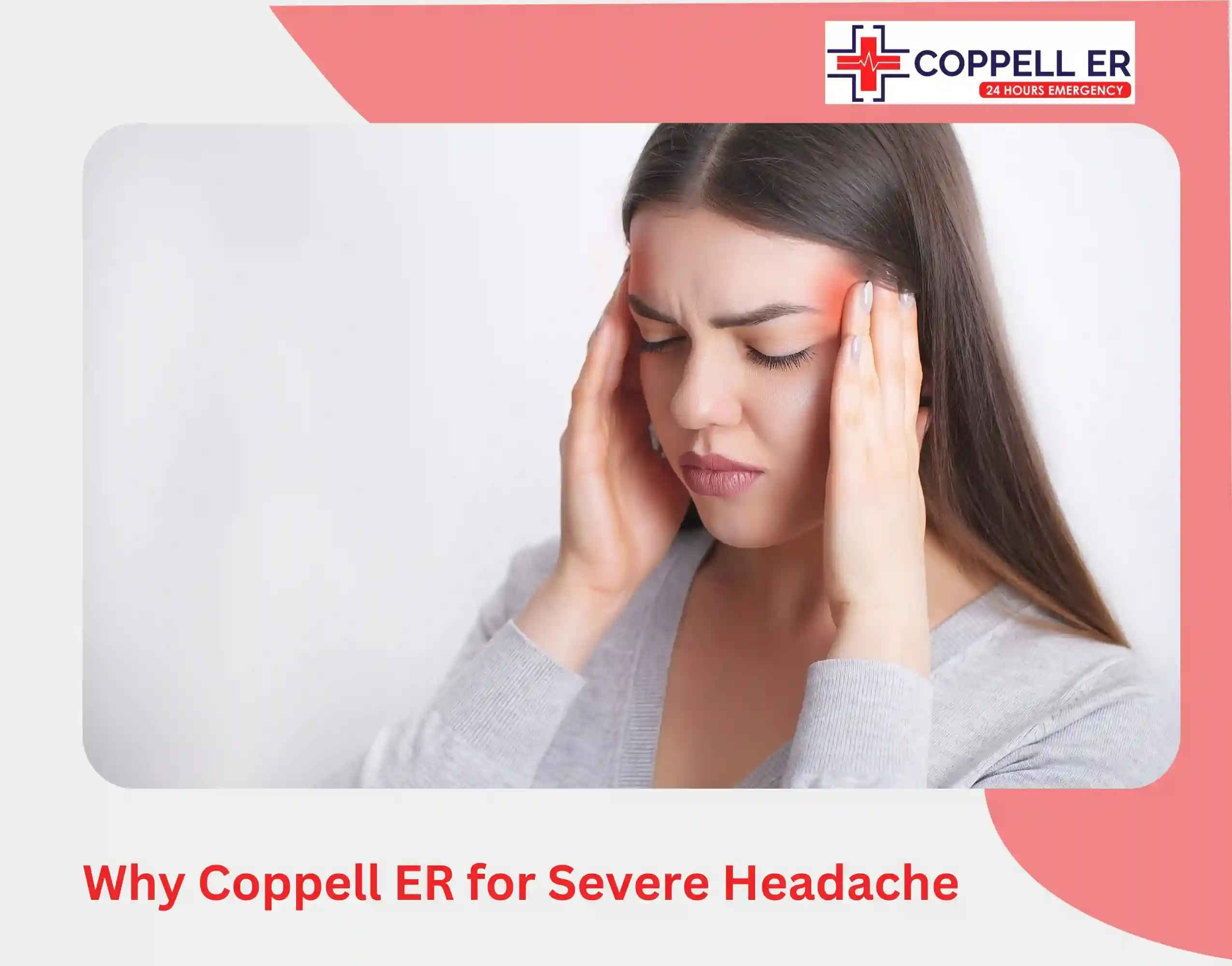 Why Coppell ER for Severe Headache