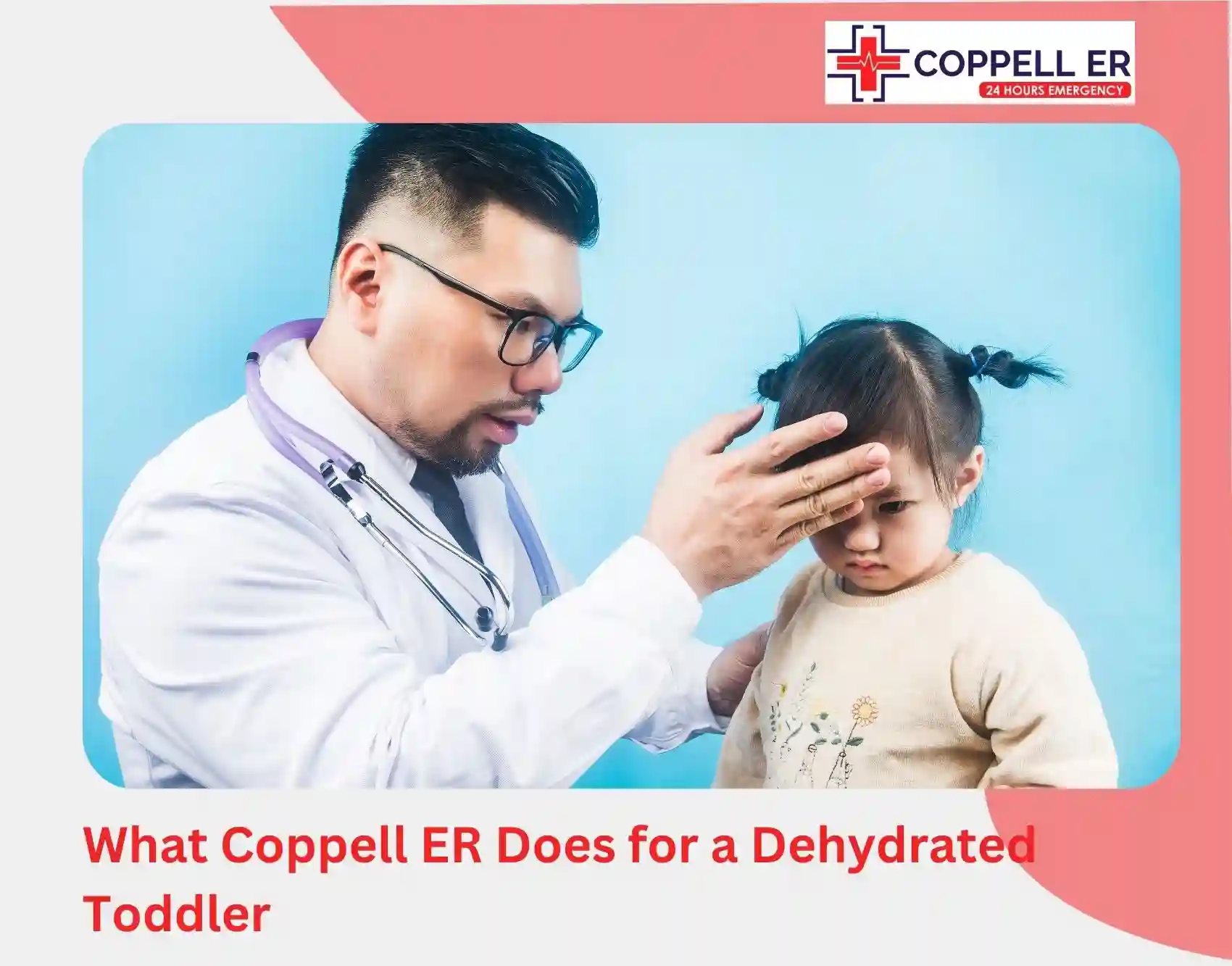 What Coppell ER Does for a Dehydrated Toddler