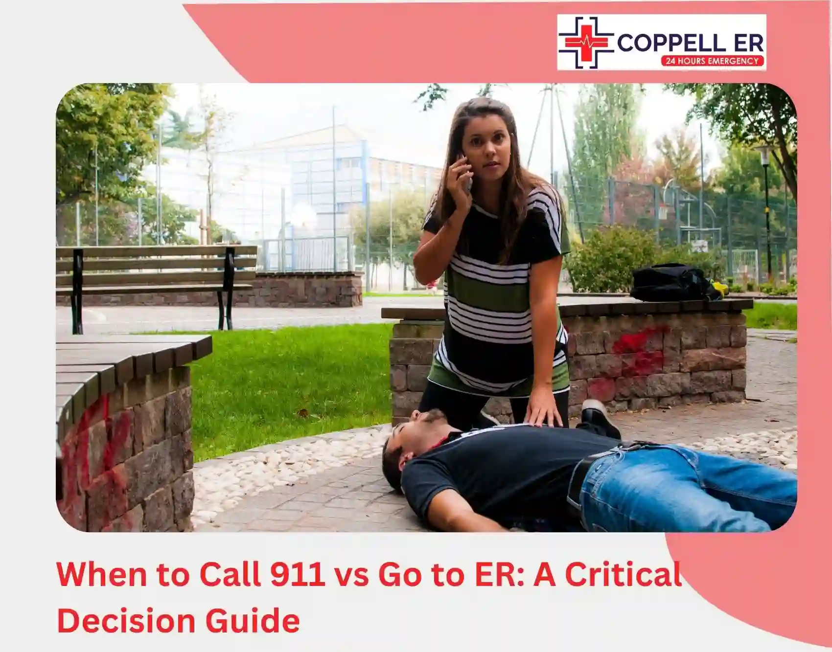 When to Call 911 vs Go to ER A Critical Decision Guide